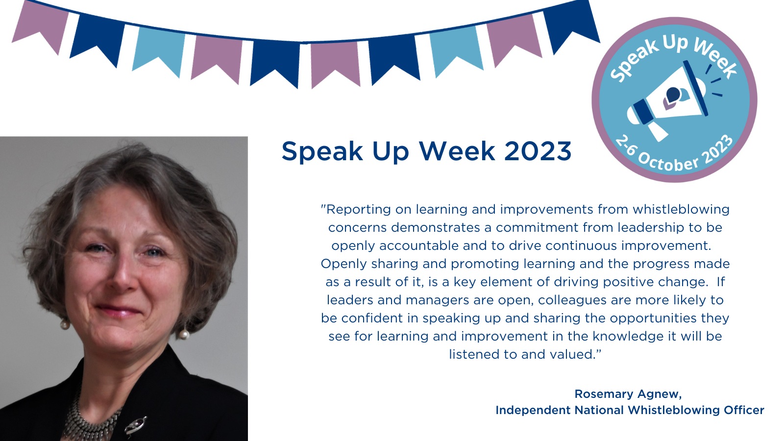 "Reporting on learning and improvements from whistleblowing concerns demonstrates a commitment from leadership to be openly accountable and to drive continuous improvement.  Openly sharing and promoting learning and the progress made as a result of it, is a key element of driving positive change.  If leaders and managers are open, colleagues are more likely to be confident in speaking up and sharing the opportunities they see for learning and improvement in the knowledge it will be listened to and valued."