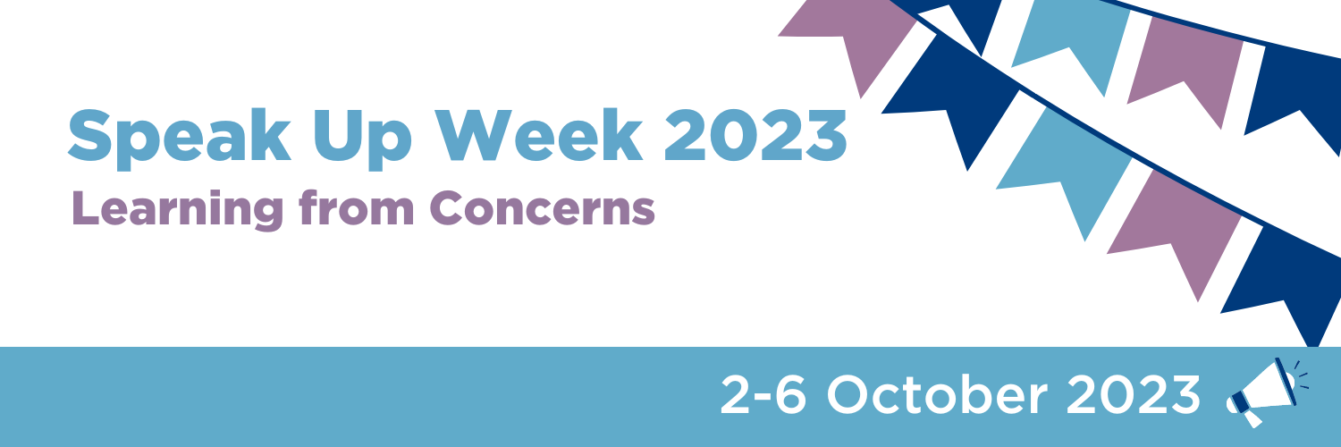 "A graphic with the words: Speak Up Week 2023: Learning from Concerns 2-6 October 2023.  The writing is accompanied by decorative bunting."